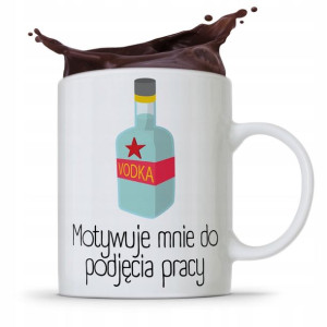 Kubek Budowlańca Majstra Wódka Motywuje Mnie