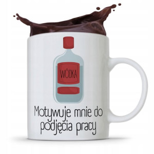 Kubek Budowlańca Majstra Wódka Motywuje Mnie