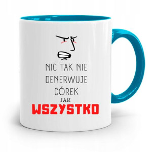 Kubek Błękitny Dla Córki Nic Tak Nie Denerwuje