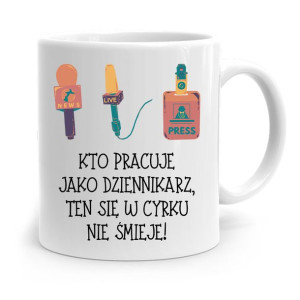 Kubek Dziennikarza Reportera W Cyrku Nie Śmieje