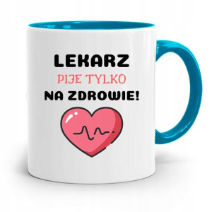 Kubek Błękitny Dla Doktora Pije Tylko Na Zdrowie