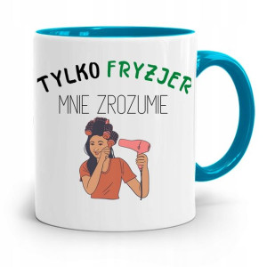 Kubek Błękitny Dla Fryzjerki Tylko Fryzjer Rozumie