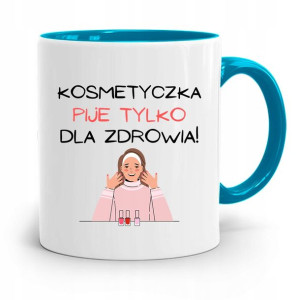 Kubek Błękitny Dla Kosmetyczki Pije Tylko Na