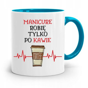 Kubek Błękitny Dla Kosmetyczki Tylko Po Kawie
