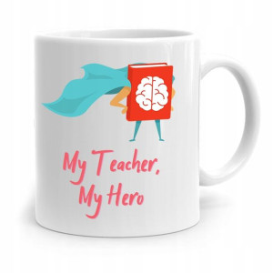 Kubek Na Dzień Nauczyciela My Teacher My Hero