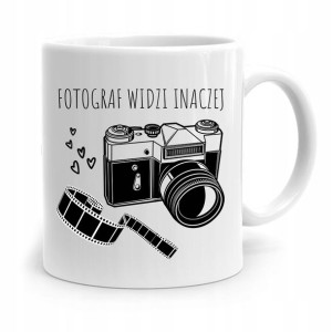 Kubek Dla Fotografa Fotograf Widzi Inaczej Prezent