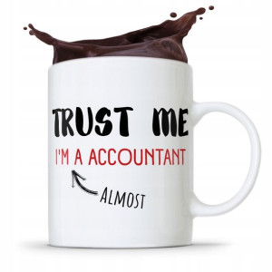 Kubek Dla Księgowej Księgowego Trust Me Accountant