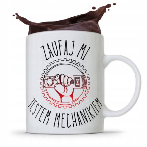Kubek Dla Mechanika Zaufaj Mi Jestem Mechanikiem