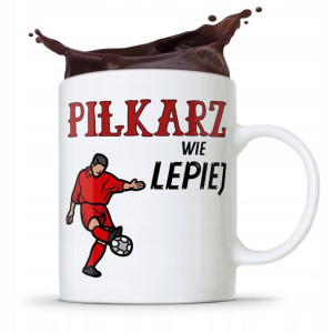 Kubek Dla Piłkarza Zawodnika Piłkarz Wie Lepiej