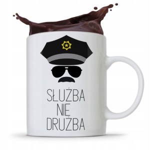 Kubek Dla Policjanta Policjantki Służba Nie Drużba