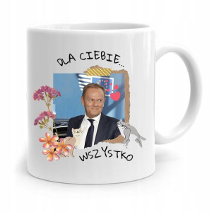 Kubek Donald Tusk Po Platforma Dla Ciebie Wszystko