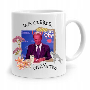 Kubek Donald Tusk Po Platforma Dla Ciebie Wszystko