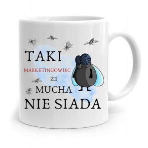 Dla Marketingowca Kubek Mucha Nie Siada Prezent