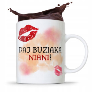 Dla Niani Opiekunki Kubek Daj Buziaka Niani!