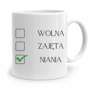 Dla Niani Opiekunki Kubek Wolna Zajęta Niania
