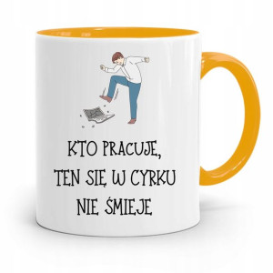 Dla Pracownika Kubek Żółty W Cyrku Nie Śmieje