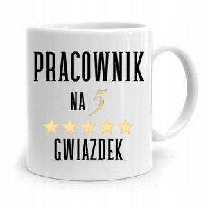 Dla Pracownika Robotnika Kubek Na 5 Gwiazdek