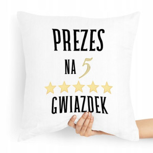 Dla Prezesa Viceprezesa Poduszka Na 5 Gwiazdek