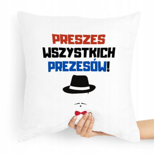 Dla Prezesa Viceprezesa Poduszka Prezes Prezesów