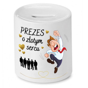 Dla Prezesa Viceprezesa Skarbonka O Złotym Sercu