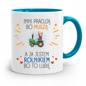 Dla Rolnika Kubek Błękitny Inni Pracują Bo Muszą