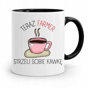 Dla Rolnika Kubek Czarny Strzeli Sobię Kawkę