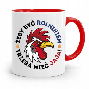 Dla Rolnika Kubek Czerwony Trzeba Miec Jaja