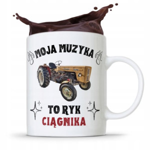 Dla Rolnika Kubek Moja Muyzka Ryk Silnika