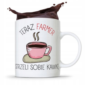 Dla Rolnika Kubek Na Prezent Strzeli Sobie Kawkę