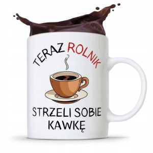 Dla Rolnika Kubek Na Prezent Strzeli Sobię Kawkę