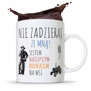 Dla Rolnika Kubek Prezent Nie Zadzieraj Ze Mną