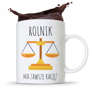 Dla Rolnika Kubek Rolnik Ma Zawsze Rację!