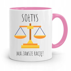 Dla Sołtysa Kubek Różowy Ma Zawsze Rację Prezent