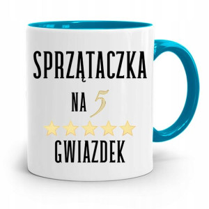 Dla Sprzątaczki Kubek Błękitny Na Prezent Urodziny