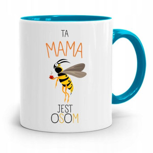 Kubek Błękitny Dla Mamy Mama Ta Mama Jest Osom