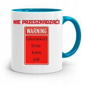 Kubek Błękitny Dla Taksówkarza Teraz Kawę Pije