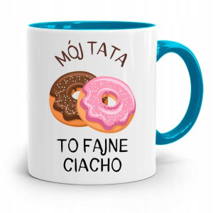 Kubek Błękitny Dla Taty Mój Tata To Fajne Ciacho
