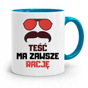 Kubek Błękitny Dla Teścia Teść Ma Zawsze Rację