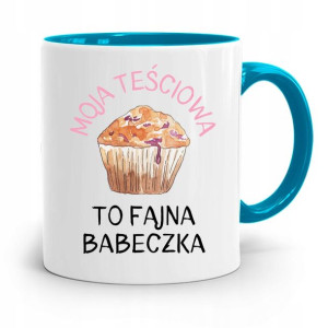 Kubek Błękitny Dla Teściowej Fajna Babeczka
