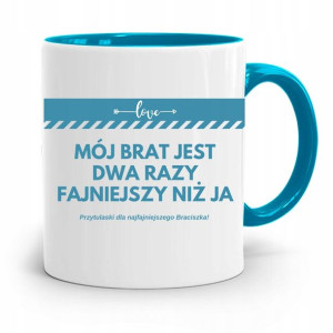 Kubek Błękitny Mój Brat Jest Fajniejszy Niż Ja