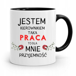Kubek Czarny Dla Kierownika Taka Praca Przyjemność