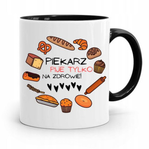 Kubek Czarny Dla Piekarza Pije Tylko Na Zdrowie