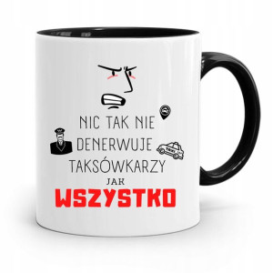 Kubek Czarny Dla Taksówkarza Nic Tak Nie Denerwuje