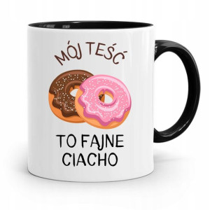 Kubek Czarny Dla Teścia Mój Teść To Fajne Ciacho