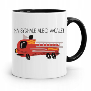 Kubek Czarny Prezent Dla Strażaka Na Sygnale!