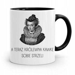 Kubek Czarny Śmieszny Zabawny A Teraz Królewna