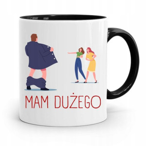 Kubek Czarny Śmieszny Zabawny Mam Dużego Prezent