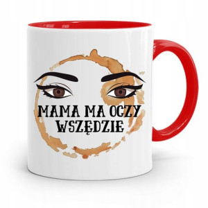 Kubek Czerwony Dla Mamy Mama Ma Oczy Wszędzie