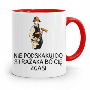 Kubek Czerwony Dla Strażaka Nie Podskakuj Do Mnie