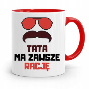 Kubek Czerwony Dla Taty Ojca Tata Ma Zawsze Rację